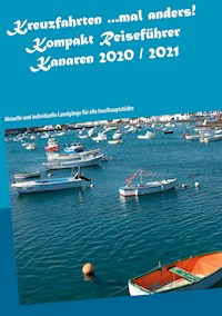 Kreuzfahrten ...mal anders! Kompakt Reiseführer Kanaren 2020 / 2021 - Andrea Müller - E-Book