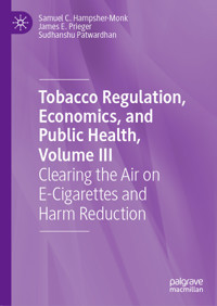 Tobacco Regulation, Economics, and Public Health, Volume III - Samuel C. Hampsher-Monk - E-Book