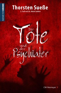 Die Tote und der Psychiater - Thorsten Sueße - E-Book