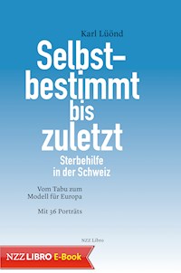 Selbstbestimmt bis zuletzt - Karl Lüönd - E-Book