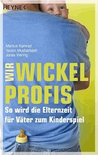 Wir Wickelprofis - Markus Kamrad - E-Book
