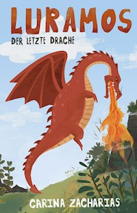 Luramos - Der letzte Drache - Carina Zacharias - E-Book