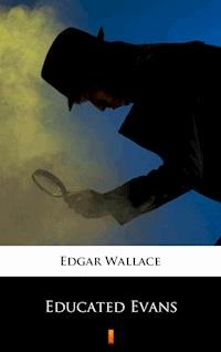 Educated Evans - Edgar Wallace - E-Book