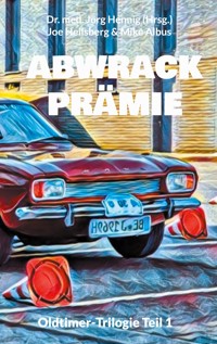 Abwrackprämie - Joe Heilsberg - E-Book
