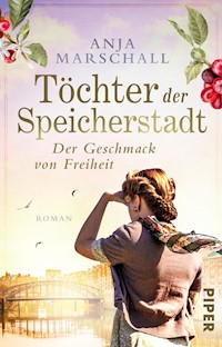 Töchter der Speicherstadt – Der Geschmack von Freiheit - Anja Marschall - E-Book