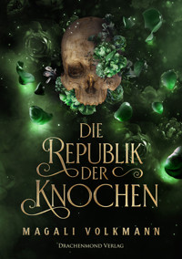 Die Republik der Knochen - Magali Volkmann - E-Book