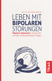 Leben mit bipolaren Störungen - Peter Bräunig - E-Book