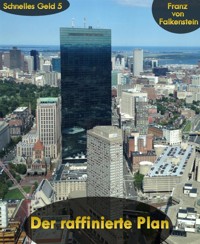 Der raffinierte Plan - Franz von Falkenstein - kostenlos E-Book