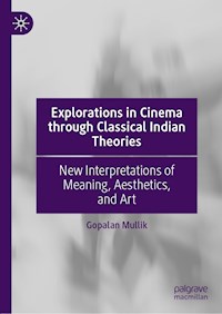 Explorations in Cinema through Classical Indian Theories - Gopalan Mullik - E-Book