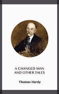 A Changed Man and Other Tales - Thomas Hardy. - kostenlos E-Book