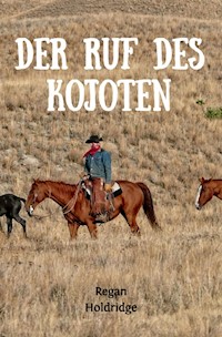 Der Ruf des Kojoten - Regan Holdridge - kostenlos E-Book