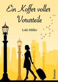 Ein Koffer voller Vorurteile - Loki Miller - E-Book