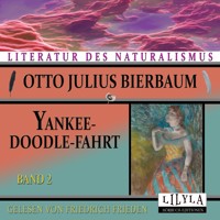 Yankeedoodle-Fahrt - Band 2 - Otto Julius Bierbaum - Hörbuch