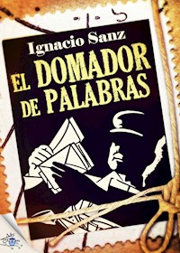 El domador de palabras - Ignacio Sanz - E-Book