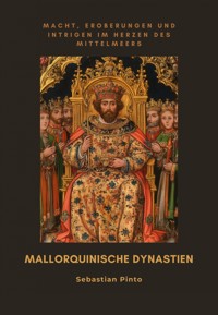 Mallorquinische Dynastien - Sebastiano Pinto - E-Book