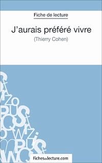 J'aurais préféré vivre - fichesdelecture.com - E-Book