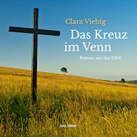 Das Kreuz im Venn - Roman aus der Eifel (Ungekürzt) - Clara Viebig - Hörbuch