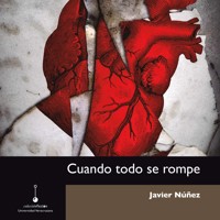 Cuando todo se rompe (Completo) - Javier Núñez - Hörbuch