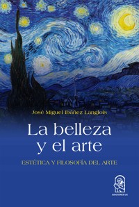 La belleza y el arte - José Miguel Ibáñez Langlois - E-Book
