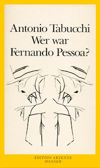 Wer war Fernando Pessoa? - Antonio Tabucchi - E-Book