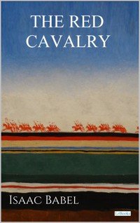 The Red Cavalry - Babel - Isaac Babel - E-Book