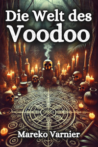 Die Welt des Voodoo - Mareko Varnier - E-Book