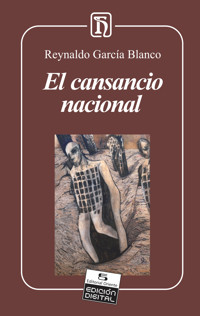 El cansancio nacional - Reynaldo García Blanco - E-Book