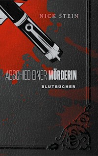 Abschied einer Mörderin - Nick Stein - E-Book