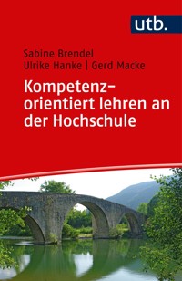 Kompetenzorientiert lehren an der Hochschule - Sabine Brendel - E-Book