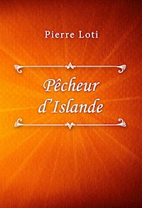 Pêcheur d’Islande - Pierre Loti - E-Book
