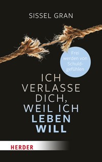 Ich verlasse dich, weil ich leben will - Sissel Gran - E-Book + Hörbuch
