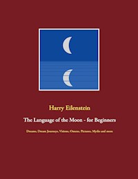 The Language of the Moon - for Beginners - Harry Eilenstein - E-Book