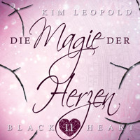Die Magie der Herzen - Black Heart, Band 11 (Ungekürzt) - Kim Leopold - Hörbuch