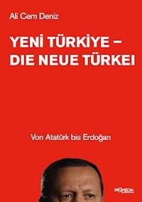 Yeni Türkiye - Die neue Türkei - Ali Cem Deniz - E-Book