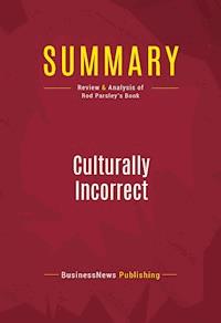 Summary: Culturally Incorrect - BusinessNews Publishing - E-Book