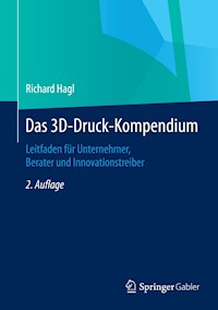 Das 3D-Druck-Kompendium - Richard Hagl - E-Book