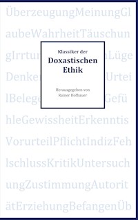Klassiker der Doxastischen Ethik -  - E-Book