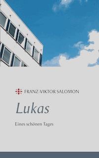 Lukas - Eines schönen Tages - Franz-Viktor Salomon - E-Book