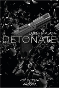 DETONATE - Luna Mason - E-Book