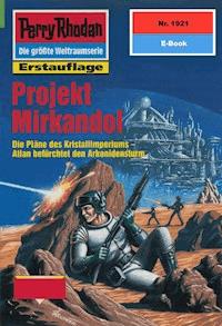 Perry Rhodan 1921: Projekt Mirkandol - H.G. Francis - E-Book