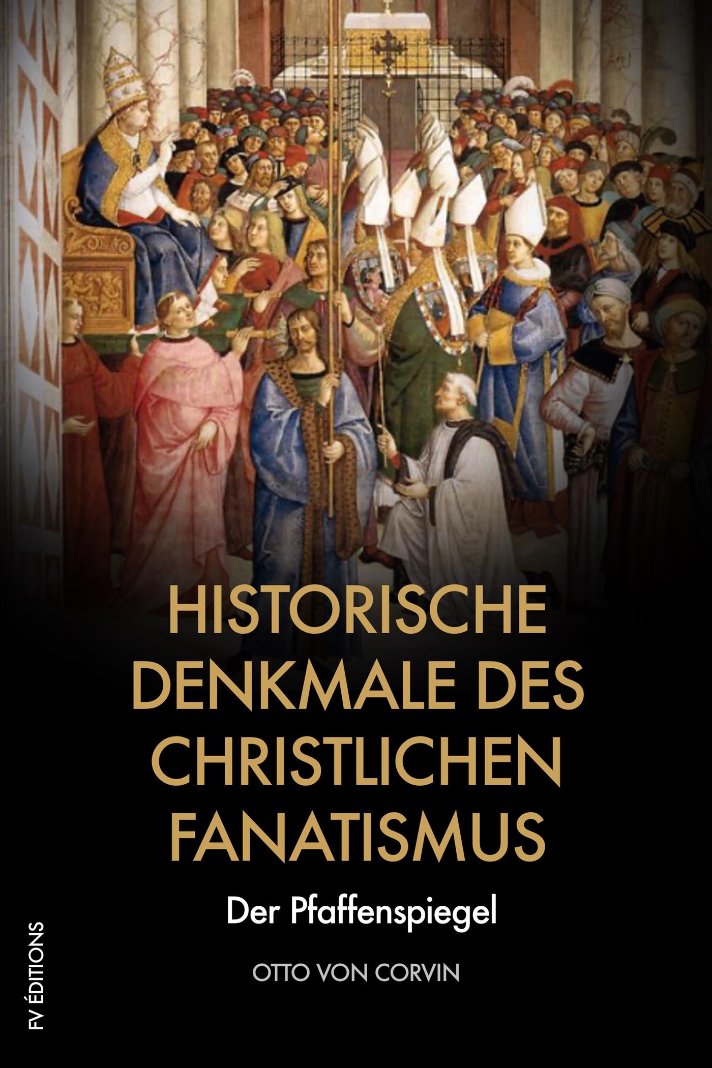 Historische Denkmale des christlichen Fanatismus - Otto von Corvin - E-Book