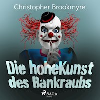Die hohe Kunst des Bankraubs - Christopher Brookmyre - Hörbuch