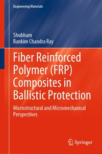 Fiber Reinforced Polymer (FRP) Composites in Ballistic Protection - Shubham - E-Book