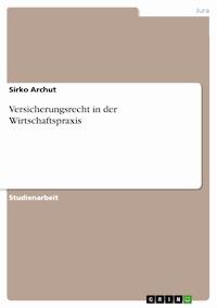 Versicherungsrecht in der Wirtschaftspraxis - Sirko  Archut - E-Book