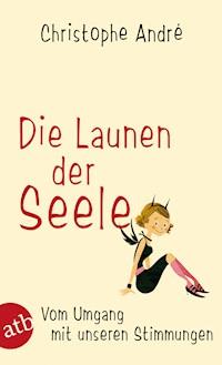 Die Launen der Seele - Christophe André - E-Book