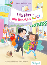 Lila Flax – am liebsten bunt! - Anna Keller Keith - E-Book