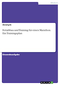 Fettabbau und Training für einen Marathon. Ein Trainingsplan -  - E-Book