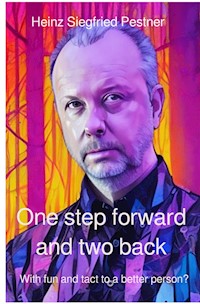 One step forward and two back - Heinz Siegfried Pestner - E-Book