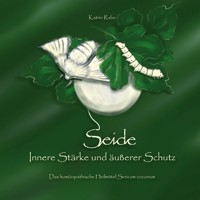 Seide - Innere Stärke und äußerer Schutz - Katrin Rabe - E-Book