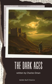 The Dark Ages - Charles Oman - kostenlos E-Book